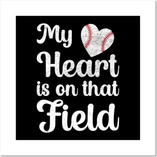 My Heart Is On That Field Baseball Posters and Art